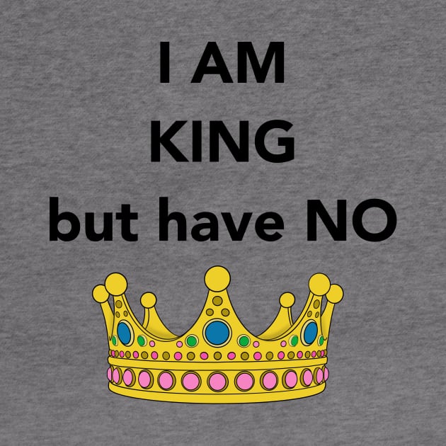 I am King Design by Young Wild Free